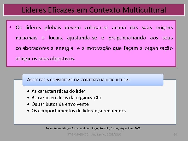 Lideres Eficazes em Contexto Multicultural w Os líderes globais devem colocar-se acima das suas