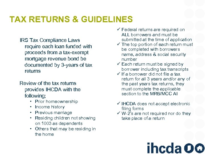 TAX RETURNS & GUIDELINES IRS Tax Compliance Laws require each loan funded with proceeds