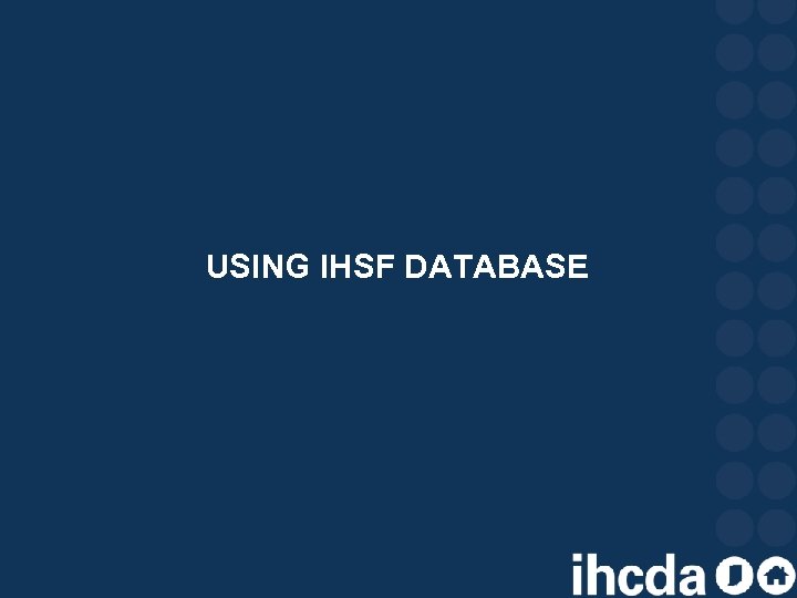 USING IHSF DATABASE 