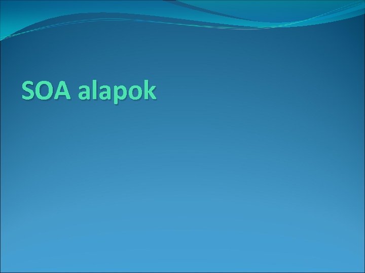 SOA alapok 