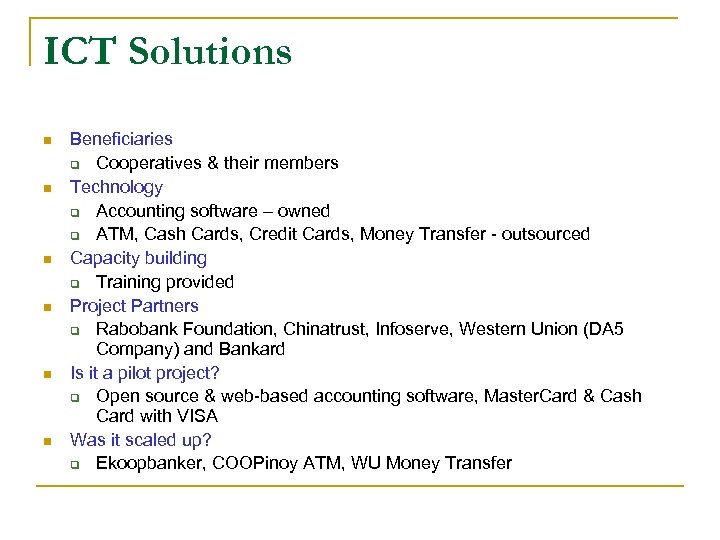 ICT Solutions n n n Beneficiaries q Cooperatives & their members Technology q Accounting