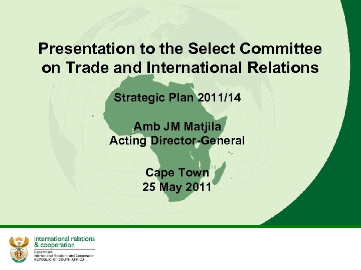 Presentation to the Select Committee on Trade and International Relations Strategic Plan 2011/14 Amb