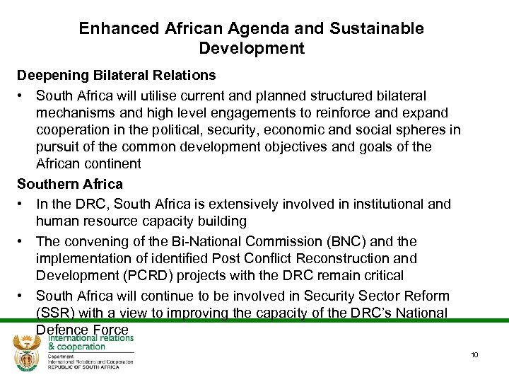 Enhanced African Agenda and Sustainable Development Deepening Bilateral Relations • South Africa will utilise