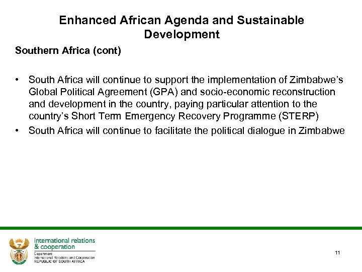 Enhanced African Agenda and Sustainable Development Southern Africa (cont) • South Africa will continue