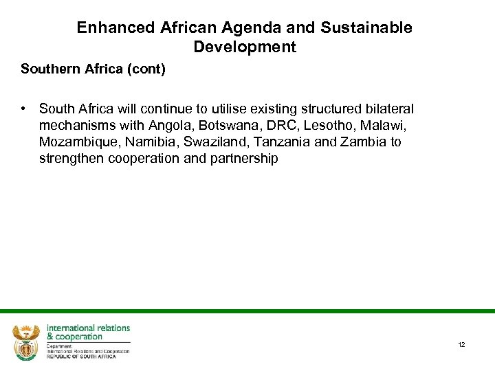 Enhanced African Agenda and Sustainable Development Southern Africa (cont) • South Africa will continue