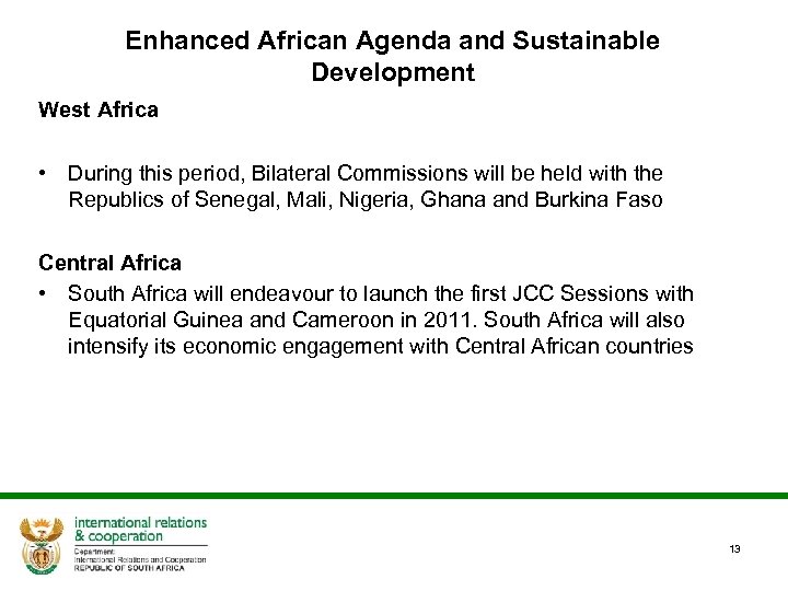 Enhanced African Agenda and Sustainable Development West Africa • During this period, Bilateral Commissions