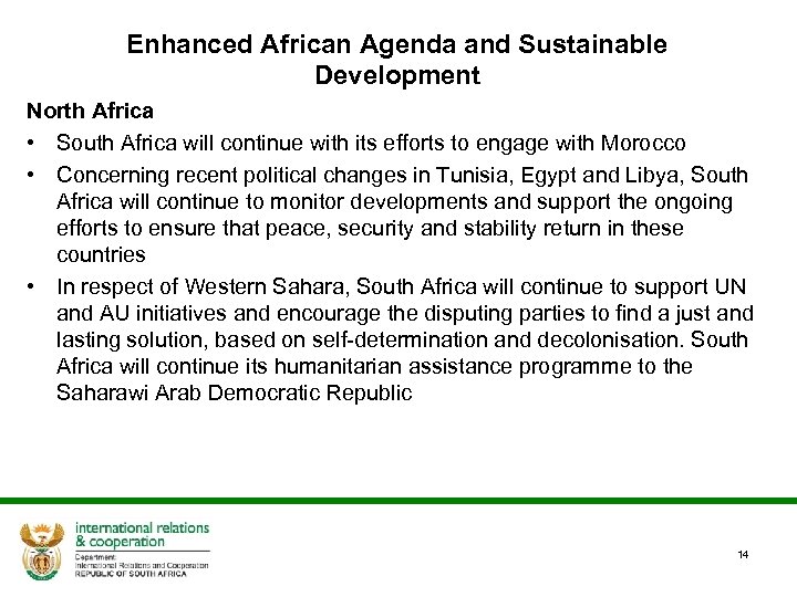 Enhanced African Agenda and Sustainable Development North Africa • South Africa will continue with