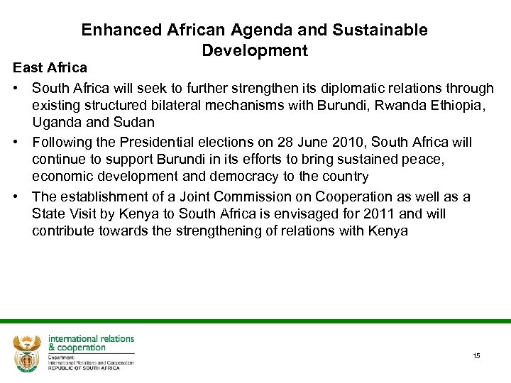Enhanced African Agenda and Sustainable Development East Africa • South Africa will seek to