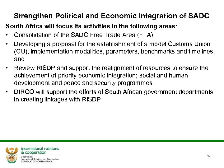 Strengthen Political and Economic Integration of SADC South Africa will focus its activities in