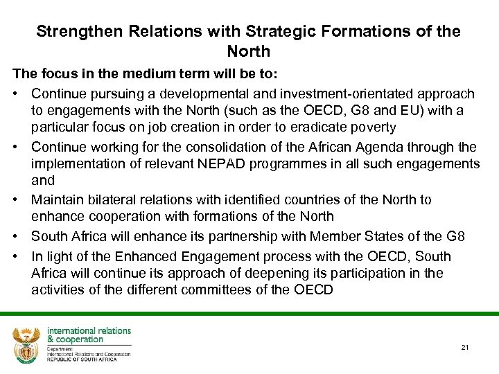 Strengthen Relations with Strategic Formations of the North The focus in the medium term