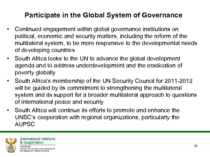 Participate in the Global System of Governance • Continued engagement within global governance institutions