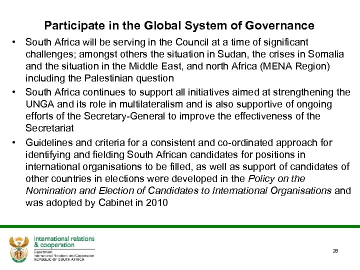 Participate in the Global System of Governance • South Africa will be serving in