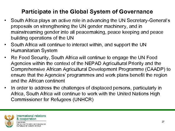 Participate in the Global System of Governance • South Africa plays an active role