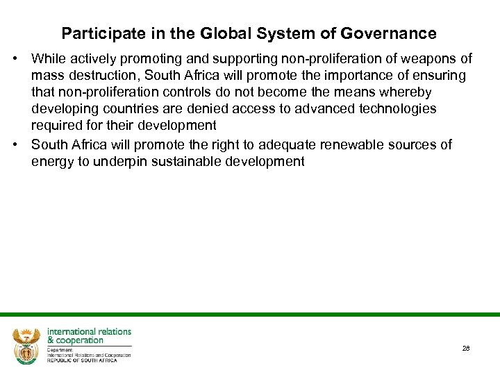 Participate in the Global System of Governance • While actively promoting and supporting non-proliferation