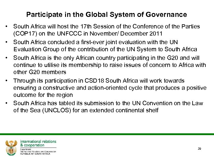 Participate in the Global System of Governance • South Africa will host the 17
