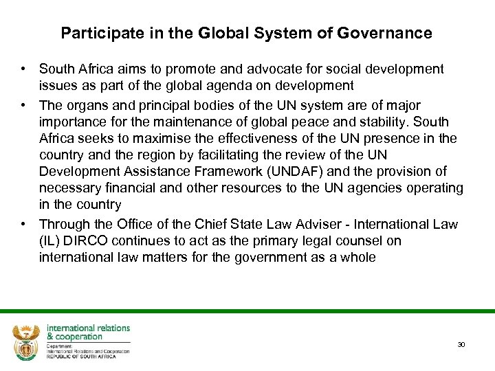 Participate in the Global System of Governance • South Africa aims to promote and