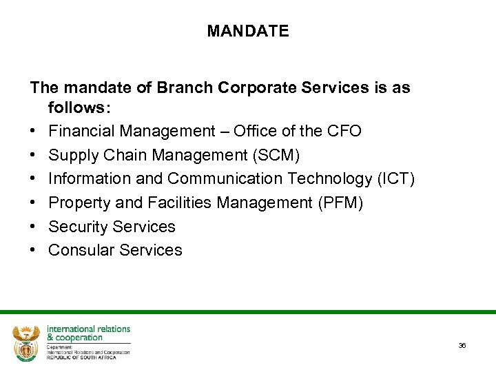 MANDATE The mandate of Branch Corporate Services is as follows: • Financial Management –