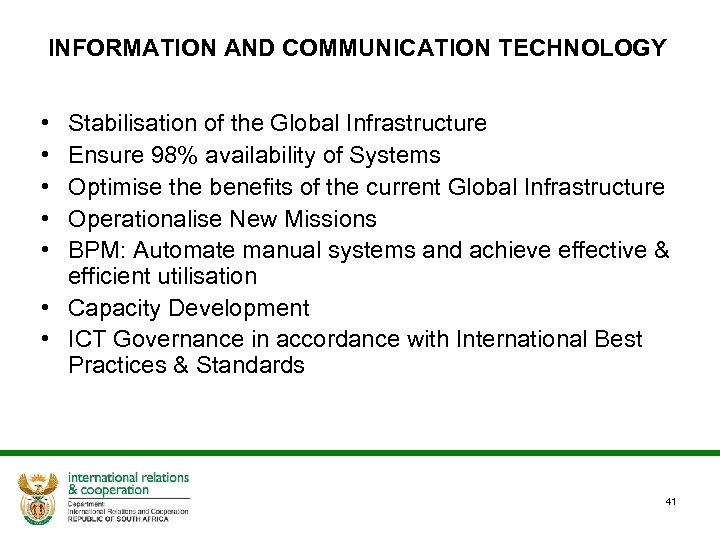 INFORMATION AND COMMUNICATION TECHNOLOGY • • • Stabilisation of the Global Infrastructure Ensure 98%