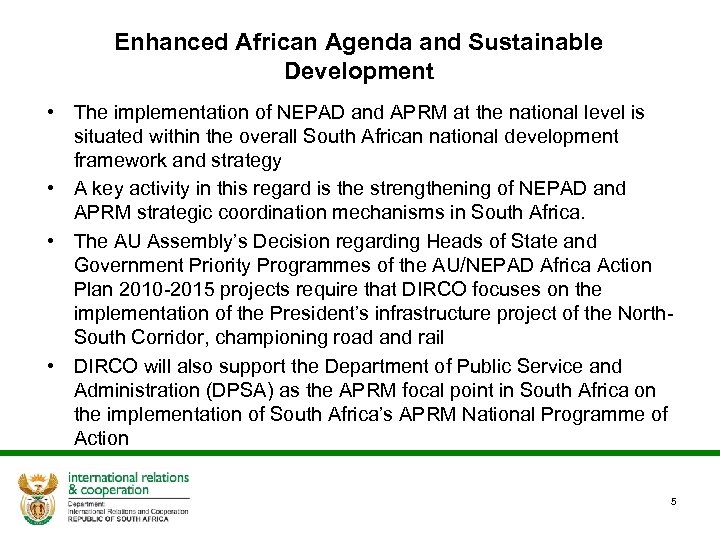 Enhanced African Agenda and Sustainable Development • The implementation of NEPAD and APRM at