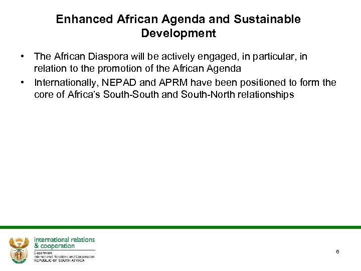 Enhanced African Agenda and Sustainable Development • The African Diaspora will be actively engaged,