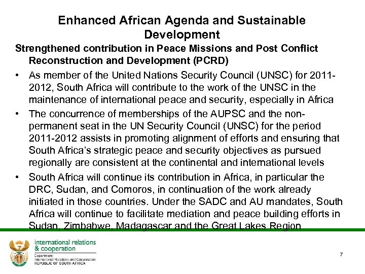 Enhanced African Agenda and Sustainable Development Strengthened contribution in Peace Missions and Post Conflict