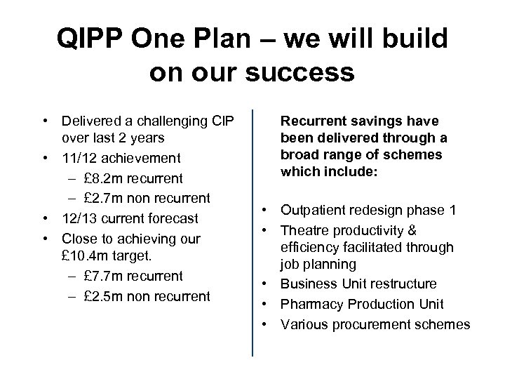 QIPP One Plan – we will build on our success • Delivered a challenging