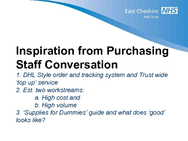 Inspiration from Purchasing Staff Conversation 1. DHL Style order and tracking system and Trust