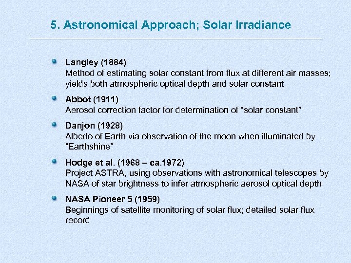 5. Astronomical Approach; Solar Irradiance Langley (1884) Method of estimating solar constant from flux