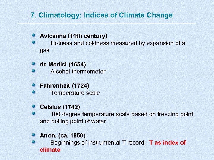 7. Climatology; Indices of Climate Change Avicenna (11 th century) Hotness and coldness measured