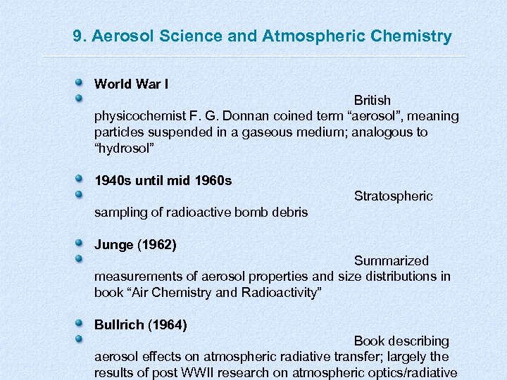 9. Aerosol Science and Atmospheric Chemistry World War I British physicochemist F. G. Donnan