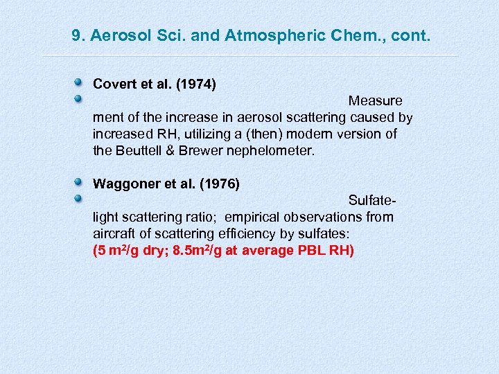 9. Aerosol Sci. and Atmospheric Chem. , cont. Covert et al. (1974) Measure ment