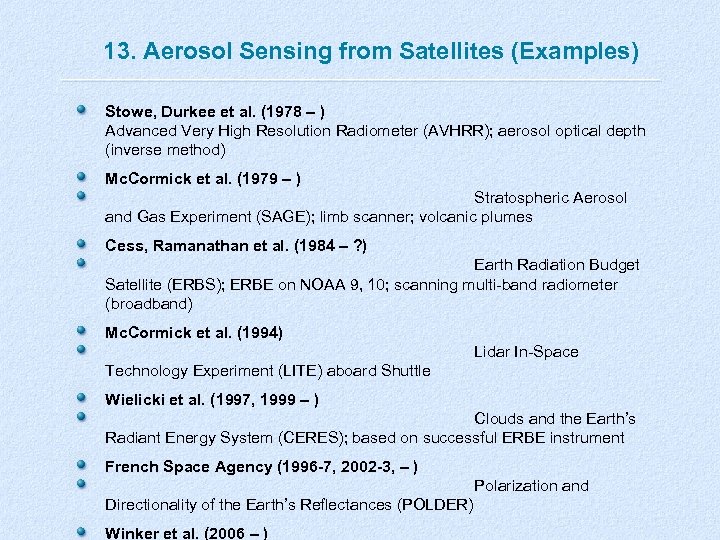 13. Aerosol Sensing from Satellites (Examples) Stowe, Durkee et al. (1978 – ) Advanced