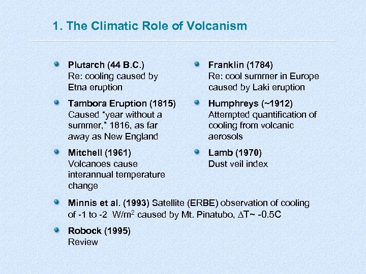 1. The Climatic Role of Volcanism Plutarch (44 B. C. ) Re: cooling caused