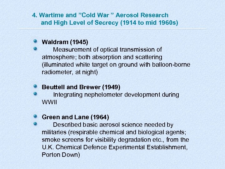 4. Wartime and ”Cold War ” Aerosol Research and High Level of Secrecy (1914