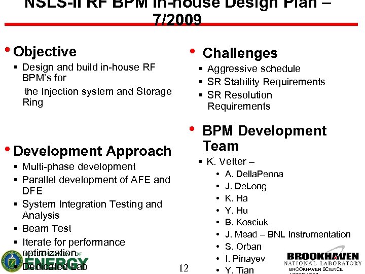 NSLS-II RF BPM In-house Design Plan – 7/2009 • Objective § Design and build