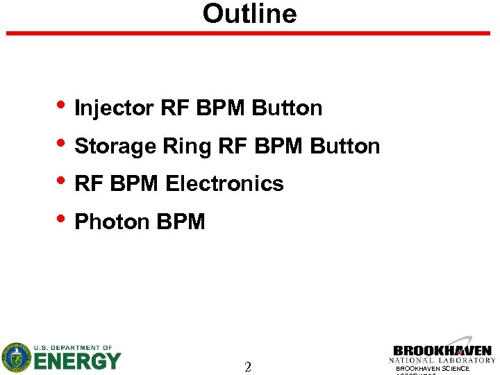 Outline • Injector RF BPM Button • Storage Ring RF BPM Button • RF