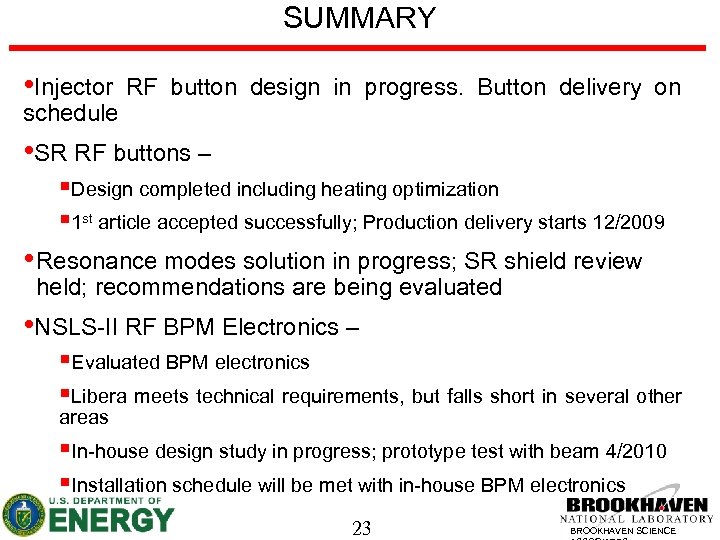 SUMMARY • Injector schedule RF button design in progress. Button delivery on • SR