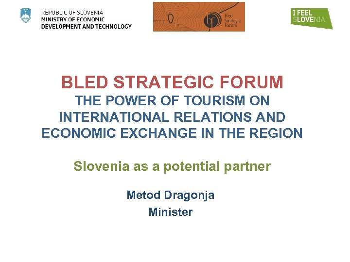 BLED STRATEGIC FORUM THE POWER OF TOURISM ON INTERNATIONAL RELATIONS AND ECONOMIC EXCHANGE IN