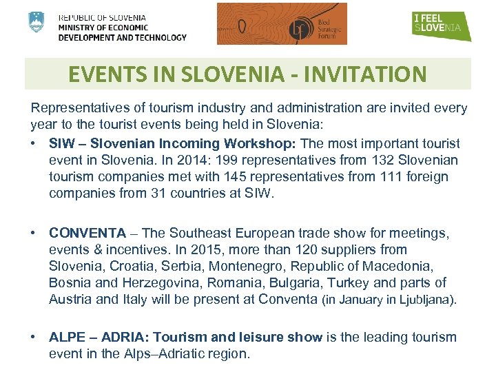 EVENTS IN SLOVENIA - INVITATION Representatives of tourism industry and administration are invited every