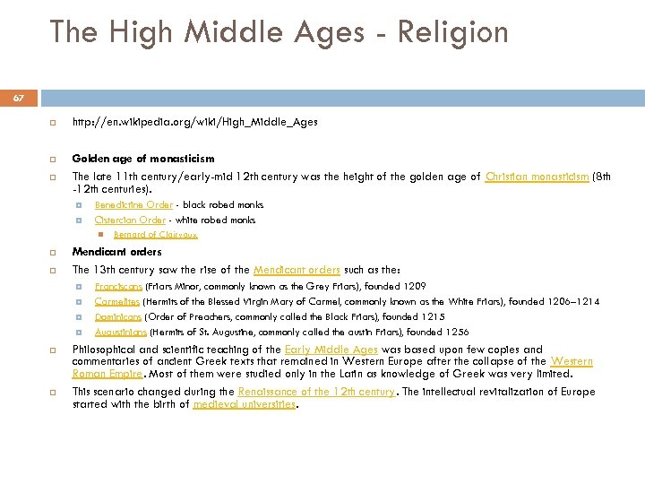 The High Middle Ages - Religion 67 http: //en. wikipedia. org/wiki/High_Middle_Ages Golden age of