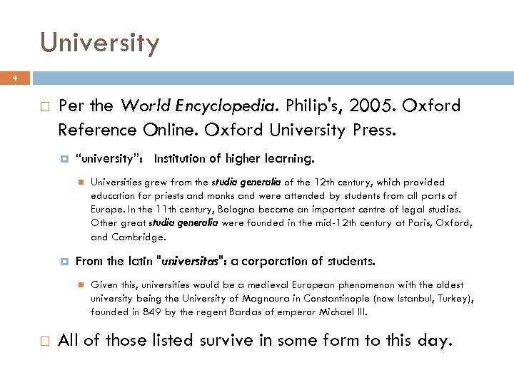 University 4 Per the World Encyclopedia. Philip's, 2005. Oxford Reference Online. Oxford University Press.