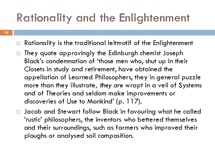 Rationality and the Enlightenment 70 Rationality is the traditional leitmotif of the Enlightenment They