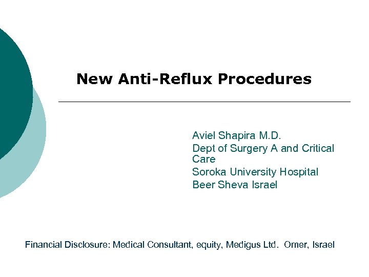 New Anti-Reflux Procedures Aviel Shapira M. D. Dept of Surgery A and Critical Care