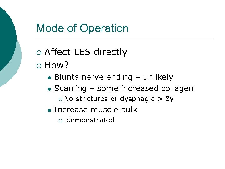 Mode of Operation Affect LES directly ¡ How? ¡ Blunts nerve ending – unlikely