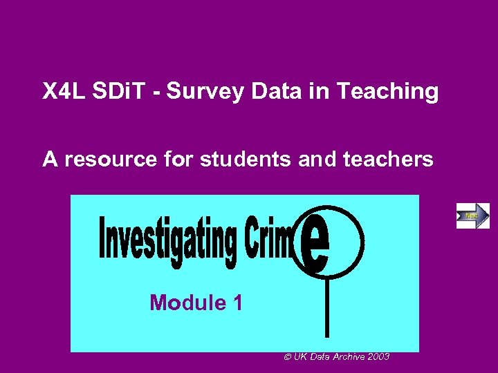 X 4 L SDi. T - Survey Data in Teaching A resource for students