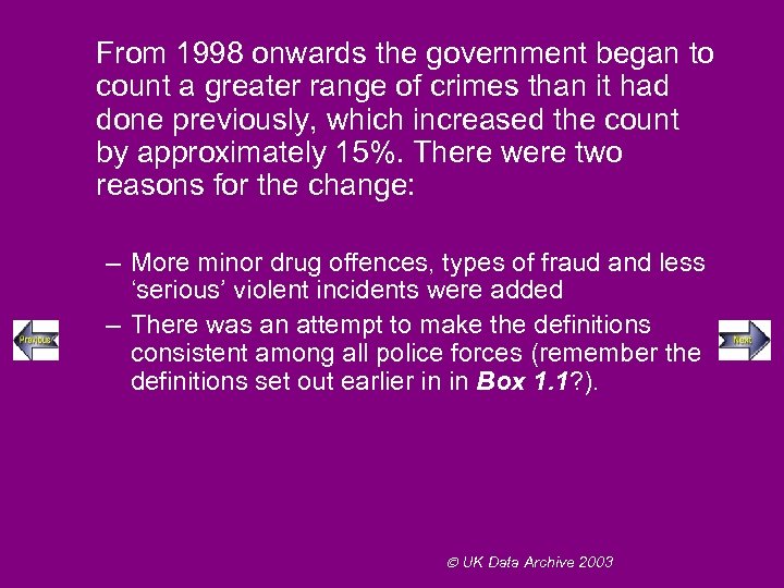 From 1998 onwards the government began to count a greater range of crimes than
