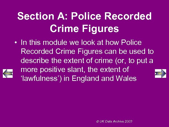 Section A: Police Recorded Crime Figures • In this module we look at how