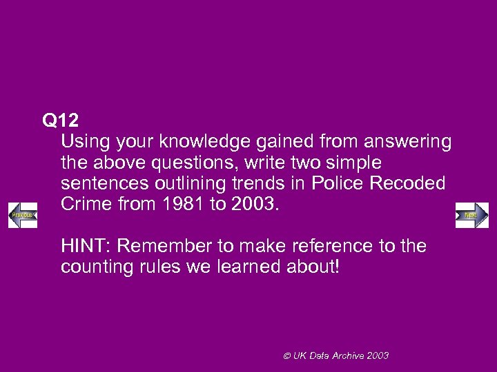 Q 12 Using your knowledge gained from answering the above questions, write two simple