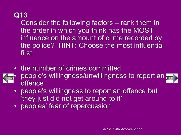 Q 13 Consider the following factors – rank them in the order in which