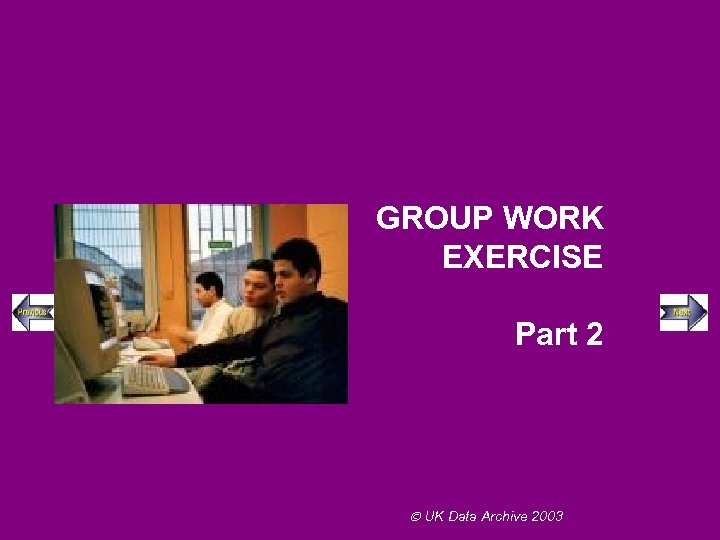  GROUP WORK EXERCISE Part 2 UK Data Archive 2003 